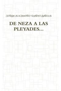 De Neza A Las Pleyades...
