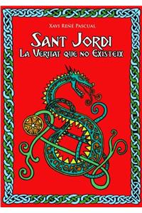 Sant Jordi. La Veritat Que No Existeix