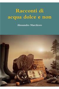 Racconti Di Acqua Dolce e Non