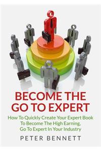 Become The Go To Expert