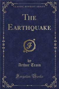 The Earthquake (Classic Reprint)