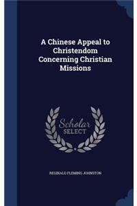 A Chinese Appeal to Christendom Concerning Christian Missions