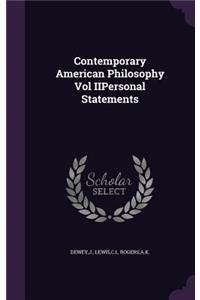 Contemporary American Philosophy Vol IIPersonal Statements