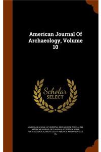 American Journal of Archaeology, Volume 10