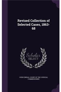 Revised Collection of Selected Cases, 1863-68