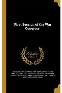 First Session of the War Congress;