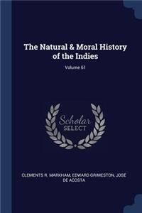 The Natural & Moral History of the Indies; Volume 61