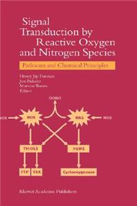 Signal Transduction by Reactive Oxygen and Nitrogen Species: Pathways and Chemical Principles: Pathways and Chemical Principles