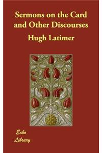 Sermons on the Card and Other Discourses