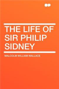 The Life of Sir Philip Sidney