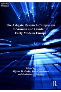 The Ashgate Research Companion to Women and Gender in Early Modern Europe