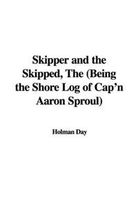 Skipper and the Skipped, the (Being the Shore Log of Cap'n Aaron Sproul)