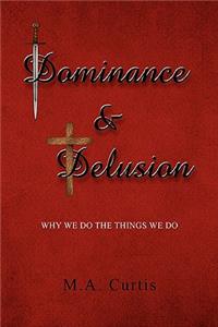 Dominance and Delusion