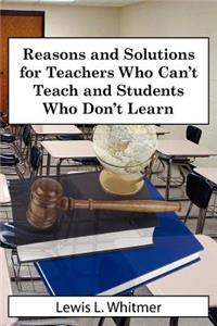 Reasons and Solutions for Teachers Who Can't Teach and Students Who Don't Learn