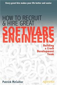 How to Recruit and Hire Great Software Engineers