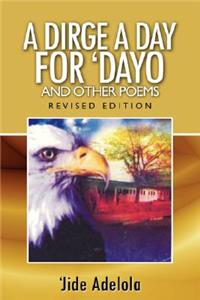 Dirge a Day for Dayo and Other Poems