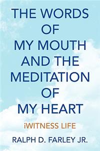 Words of My Mouth and the Meditation of My Heart