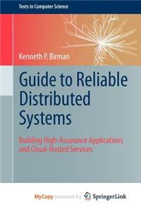 Guide to Reliable Distributed Systems