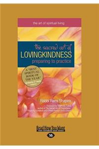 The Sacred Art of Lovingkindness: Preparing to Practice (Large Print 16pt)