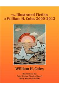 Illustrated Fiction of William H. Coles 2000-2012