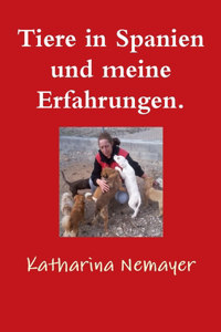 Tiere in Spanien Und Meine Erfahrungen.