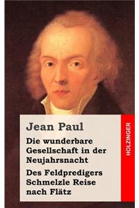Die wunderbare Gesellschaft in der Neujahrsnacht Des Feldpredigers Schmelzle Reise nach Flätz