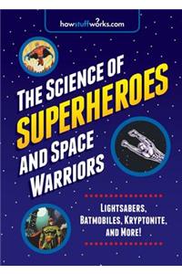 Science of Superheroes and Space Warriors