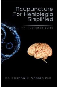 Acupuncture for Hemiplegia Simplified: An Illustrated Guide