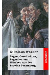 Sagen, Geschichten, Legenden und Märchen aus der Provinz Luxemburg
