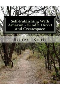 Self-Publishing With Amazon - Kindle Direct and Createspace