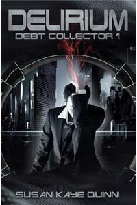 Delirium (Debt Collector Episode One): Debt Collector Episode One