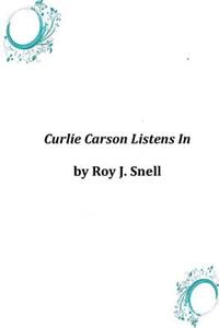 Curlie Carson Listens In
