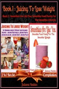 Juicing to Lose Weight (Best Juicing Recipes for Weight Loss) + Smoothies Are Like You