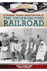 Primary Source Investigation of the Underground Railroad