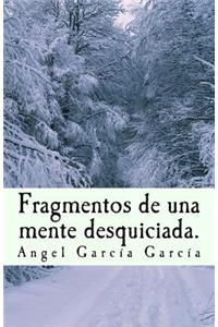 Fragmentos de una mente desquiciada.