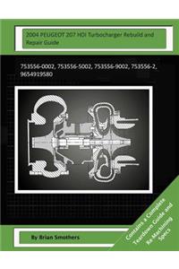 2004 PEUGEOT 207 HDI Turbocharger Rebuild and Repair Guide