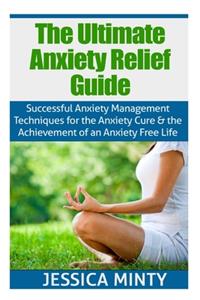 Ultimate Anxiety Relief Guide