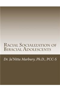 Racial Socialization of Biracial Adolescents