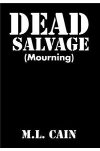 Dead Salvage: (Mourning)