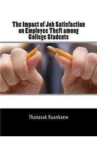 Impact of Job Satisfaction on Employee Theft among College Students