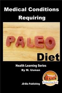Medical Conditions Requiring Paleo Diet - Health Learning Series