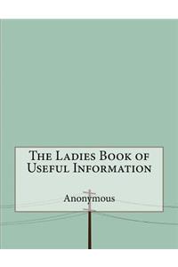 The Ladies Book of Useful Information