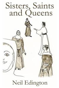 Sisters, Saints and Queens