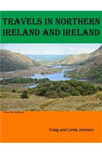 Travels in Northern Ireland and Ireland