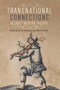 Transnational Connections in Early Modern Theatre