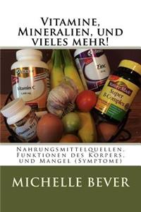 Vitamine, Mineralien, und vieles mehr!