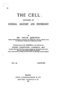 Cell, Outlines of General Anatomy and Physiology