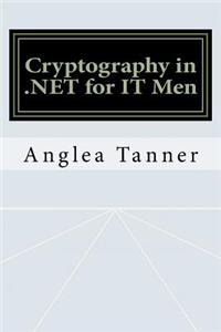 Cryptography in .NET for IT Men