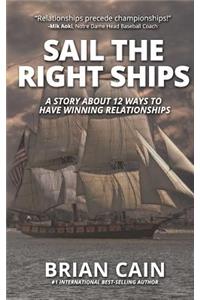 Pillar #5: Sail the Right Ships: A Story about 12 Ways to Have Winning Relationships