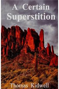 A Certain Superstition